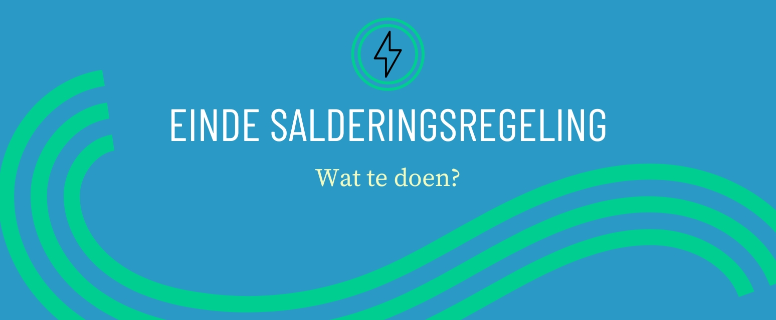Groot - EINDE SALDERINGSREGELING